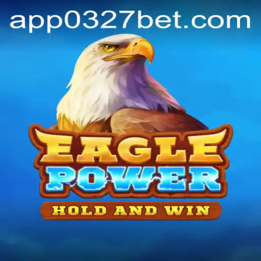 Descubra a Emoção de EaglePower com 0327BET.COM